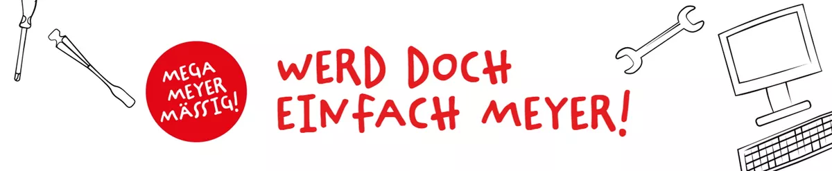 WERD DOCH EINFACH MEYER!