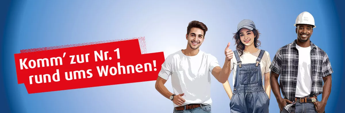 Komm zur Nr. 1 rund ums Wohnen!