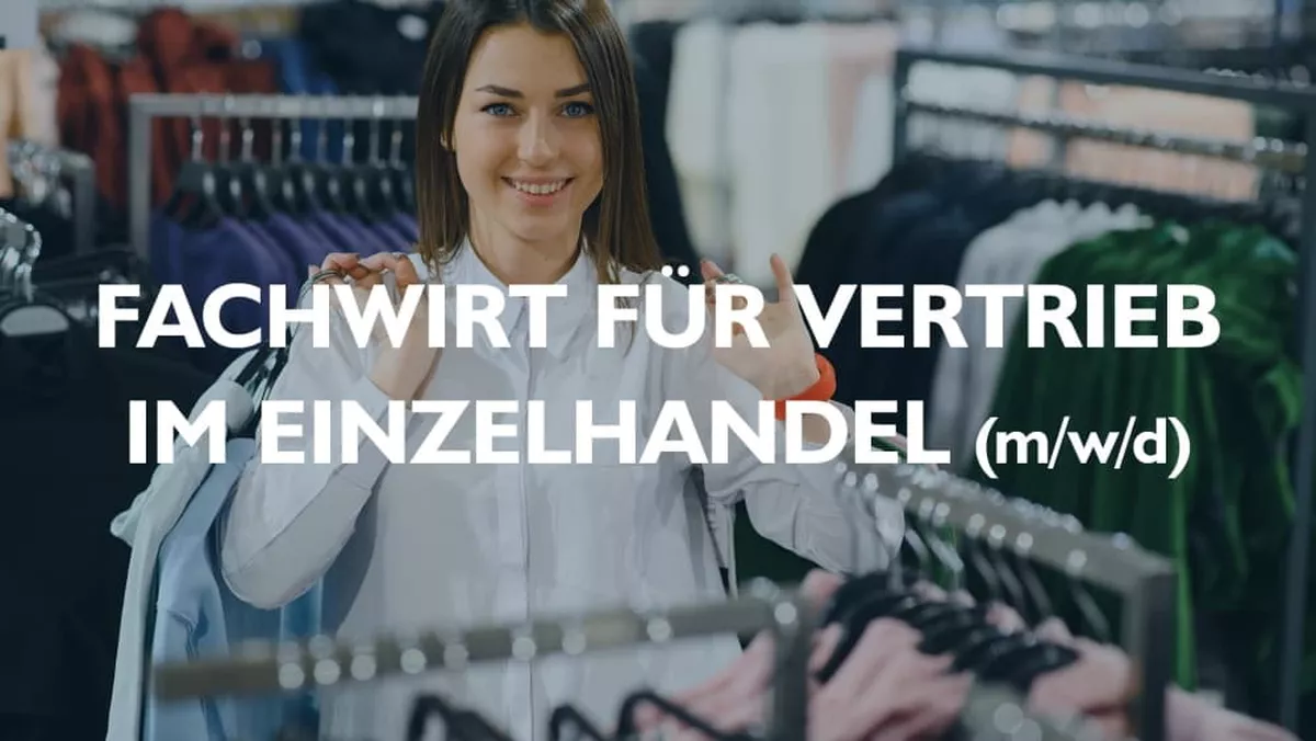 Ausbildung zum Fachwirt für Vertrieb im Einzelhandel (m/w/d)